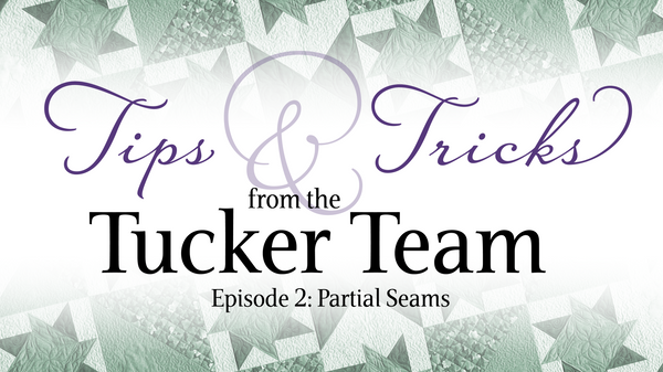 Partial Seams - Tips & Tricks from the Tucker Team, Episode 2